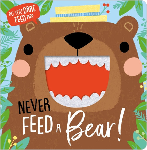 Never Feed a Bear!